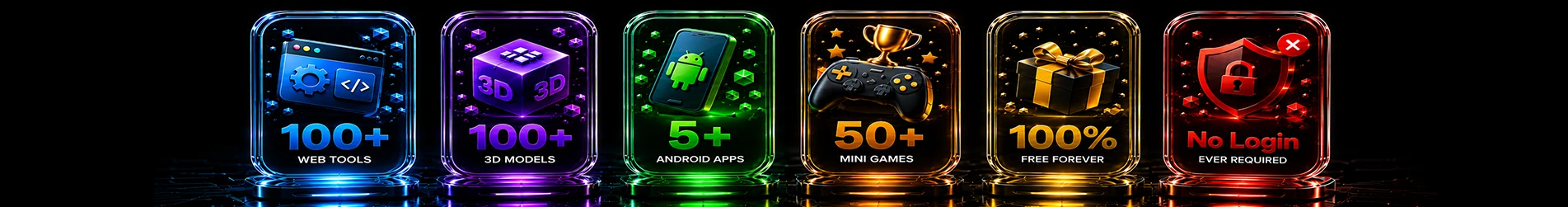 100+ Web Tools, 100+ 3D Models, 5+ Android Apps, 50+ Mini Games, 100% Free Forever, No Login Ever Required
