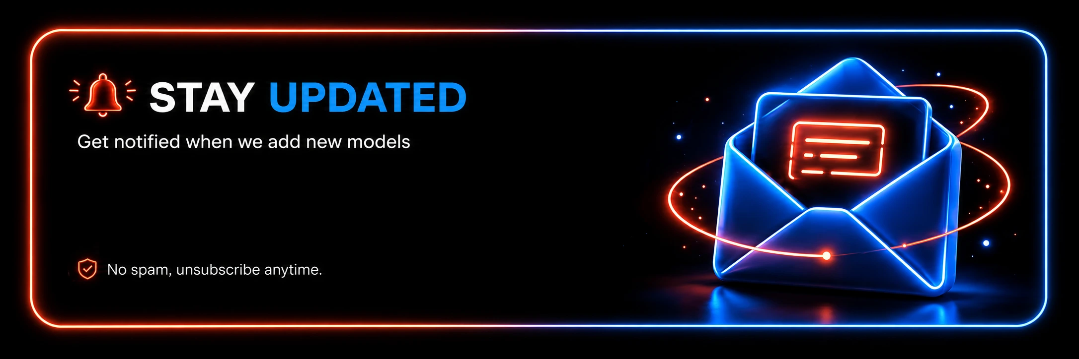 Stay Updated — Get notified when we add new models